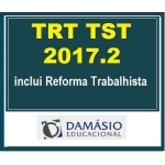 Analista e Técnico TRT TST 2017.2 D. - Tribunais do Trabalho Inclui nova Reforma Trabalhista